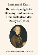 Der einzig mögliche Beweisgrund zu einer Demonstration des Daseyns Gottes di Immanuel Kant edito da Hofenberg
