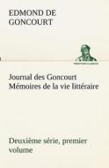 Journal des Goncourt (Deuxième série, premier volume) Mémoires de la vie littéraire di Edmond de Goncourt edito da TREDITION CLASSICS