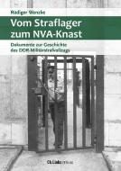 Vom Straflager zum NVA-Knast di Rüdiger Wenzke edito da Christoph Links Verlag