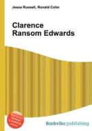 Clarence Ransom Edwards di Jesse Russell, Ronald Cohn edito da Book On Demand Ltd.