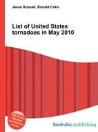 List Of United States Tornadoes In May 2010 edito da Book On Demand Ltd.