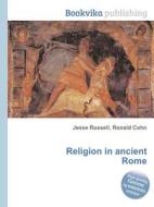 Religion In Ancient Rome edito da Book On Demand Ltd.