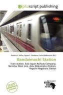 Bandaimachi Station edito da Alphascript Publishing