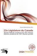 22e L Gislature Du Canada edito da Dign Press