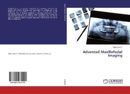 Advanced Maxillofacial Imaging di Tejas Kulkarni edito da LAP LAMBERT Academic Publishing