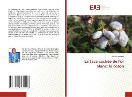 La Face Cachee De L'or Blanc di Keita Nouhoum Keita edito da Ks Omniscriptum Publishing