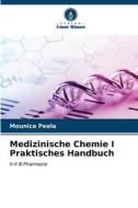 Medizinische Chemie I Praktisches Handbuch di Mounica Peela edito da Verlag Unser Wissen