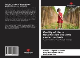 QUALITY OF LIFE IN HOSPITALIZED PEDIATRI di ARE SAGA N OLIVARES edito da LIGHTNING SOURCE UK LTD