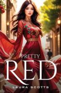 Pretty Red di Laura Scotts edito da Laura Scotts