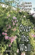 Over the Wall di Jean Margaret Payne edito da LOGOS Ediciones