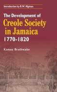 Development of Creole Society in Jamaica 1770-1820 di Kamau Braithwaite edito da Ian Randle Publishers