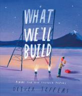 What We'll Build di Oliver Jeffers edito da Harper Collins Publ. UK