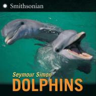 Dolphins di Seymour Simon edito da HarperCollins Publishers Inc