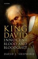 King David, Innocent Blood, And Bloodguilt di David J. Shepherd edito da Oxford University Press