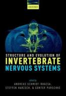 Structure and Evolution of Invertebrate Nervous Systems di Andreas Schmidt-Rhaesa edito da OUP Oxford