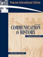 Communication In History di David Crowley, Paul Heyer edito da Pearson Education (us)