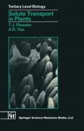 Solute Transport in Plants di T. J. Flowers, A. R. Yeo edito da Springer Netherlands