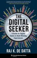 The Digital Seeker di Raj K. De Datta edito da Columbia University Press