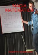 Magia Matematica di Roberto Bombassei edito da Lulu.com