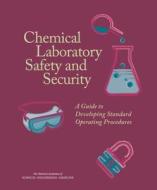 Chemical Laboratory Safety and Security: A Guide to Developing Standard Operating Procedures di National Academies Of Sciences Engineeri, Division On Earth And Life Studies, Board On Chemical Sciences And Technolog edito da PAPERBACKSHOP UK IMPORT