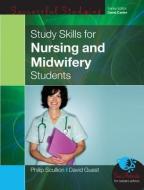 Study Skills for Nursing and Midwifery Students di Philip A. Scullion, David A. Guest edito da OPEN UNIV PR