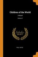 Children Of The World di Heyse Paul Heyse edito da Franklin Classics