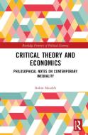 Critical Theory And Economics di Robin Maialeh edito da Taylor & Francis Ltd