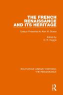 The French Renaissance And Its Heritage edito da Taylor & Francis Ltd