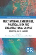 Multinational Enterprise, Political Risk And Organisational Change di Neil Forbes, Takafumi Kurosawa, Ben Wubs edito da Taylor & Francis Ltd