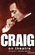 Craig on Theatre di Edward Gordon Craig edito da Bloomsbury Publishing PLC