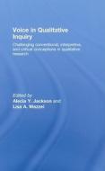 Voice in Qualitative Inquiry di Alecia Y. Jackson edito da Routledge