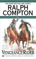 Ralph Compton Vengeance Rider di Joseph A. West, Ralph Compton edito da PUT