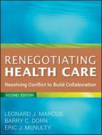 Renegotiating Health Care di Leonard J. Marcus edito da John Wiley & Sons