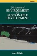 Dictionary of Environment   Sustain Dev di Gilpin edito da John Wiley & Sons