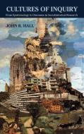 Cultures of Inquiry di John R. Hall edito da Cambridge University Press