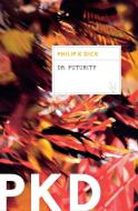 Dr. Futurity di Philip K. Dick edito da MARINER BOOKS