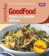 Good Food: Pasta And Noodle Dishes di Jeni Wright edito da Ebury Publishing