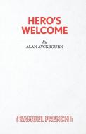 Hero's Welcome di Alan Ayckbourn edito da Samuel French Ltd