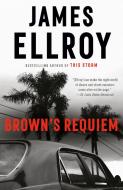 Brown's Requiem di James Ellroy edito da VINTAGE