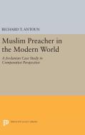 Muslim Preacher in the Modern World di Richard T. Antoun edito da Princeton University Press