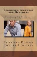 Scammers, Schemers and Dreamers di Richard J. Warren, Elisabeth Daniels edito da Muddy Pig Press