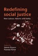 Redefining Social Justice: New Labour Rhetoric and Reality edito da MANCHESTER UNIV PR
