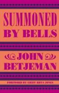 Summoned By Bells di John Betjeman edito da John Murray General Publishing Division