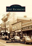 Port Richmond di Phillip Papas, Lori R. Weintrob edito da ARCADIA PUB (SC)