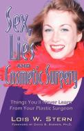 Sex, Lies and Cosmetic Surgery di Lois W. Stern edito da Infinity Publishing.com