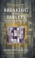 Breaking the Tablets di David Weiss Halivini edito da Rowman & Littlefield Publishers