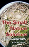 The Small Nation Solution di John H. Bodley edito da Altamira Press