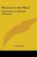 Mencius on the Mind: Experiments in Multiple Definition di Ivor A. Richards edito da Kessinger Publishing