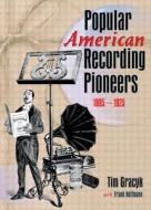 Popular American Recording Pioneers di Frank Hoffmann edito da Routledge
