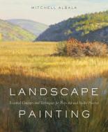 Landscape Painting di Mitchell Albala edito da Watson-Guptill Publications